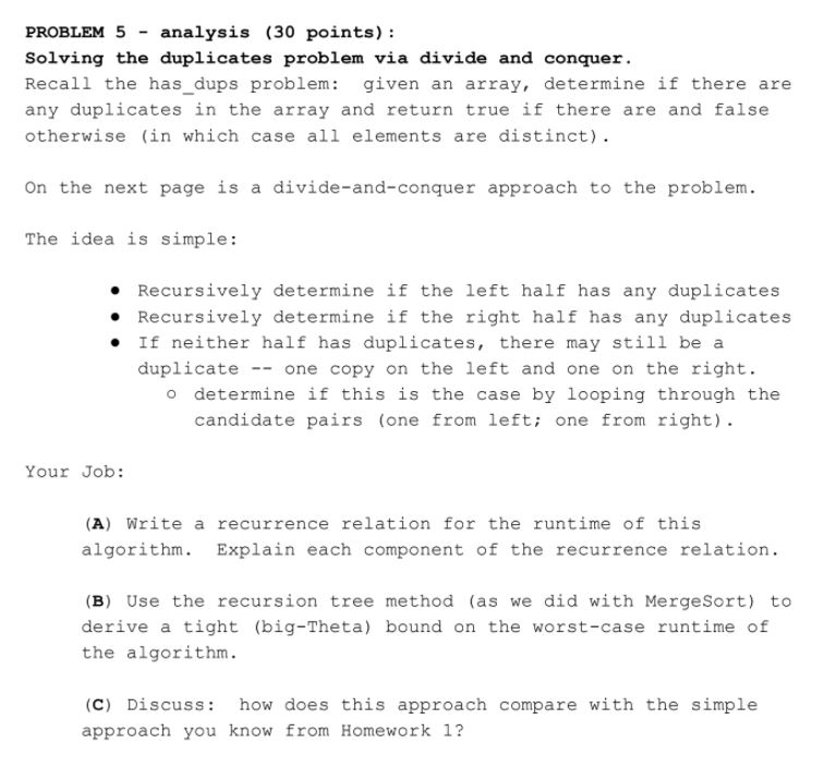  PROBLEM 5 analysis (30 points) Solving the duplicates problem via divide