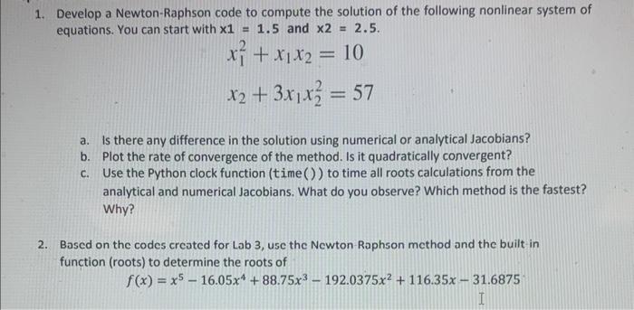 please use python code to solve Develop a Newton-Raphson code to compute