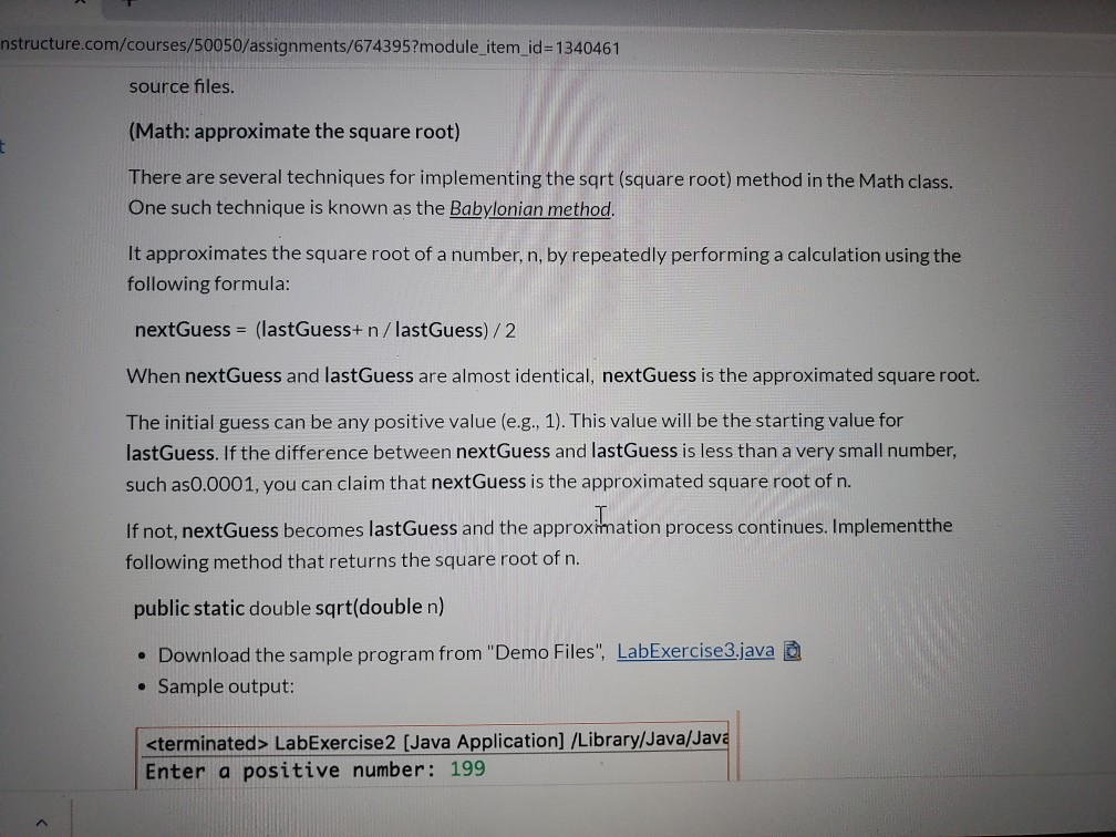 java Estructure.com/courses/50050/assignments/674395?module_item_id=1340461 source files. (Math: approximate the square root) There are several