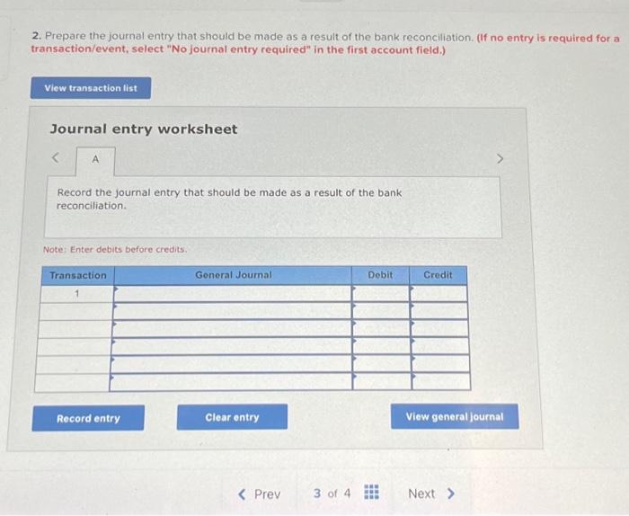 result of the bank reconciliation. (If no entry is required for a