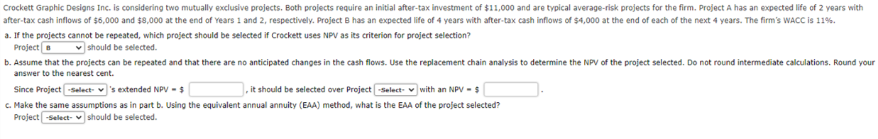  Crockett Graphic Designs Inc. is considering two mutually exclusive projects. Both