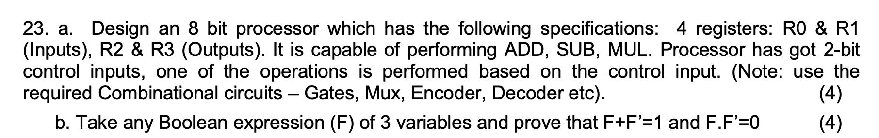  a. Design an 8 bit processor which has the following specifications: