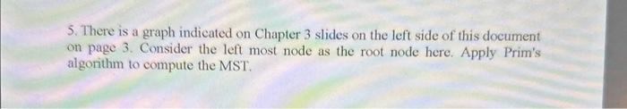  5. There is a graph indicated on Chapter 3 slides on