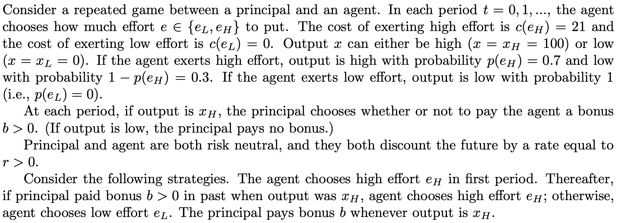  Consider a repeated game between a principal and an agent. In