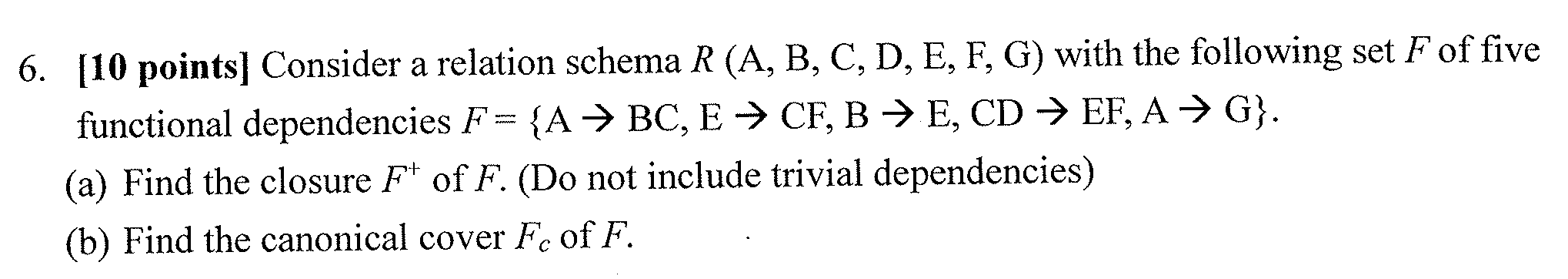  6. [10 points] Consider a relation schema R (A, B, C,