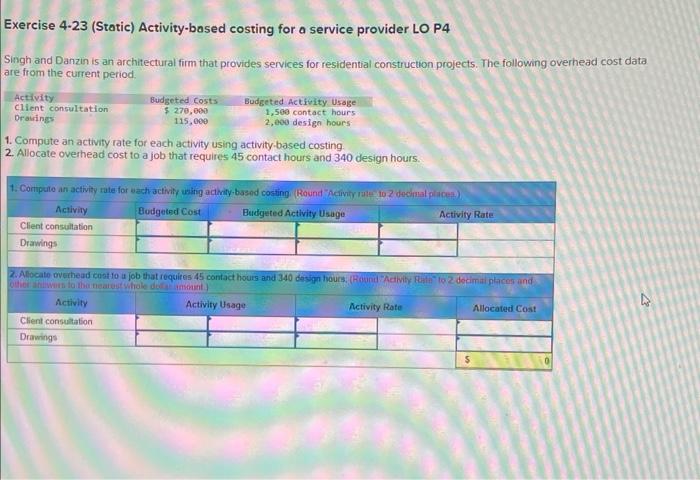  Exercise 4-23 (Static) Activity-based costing for a service provider LO P4