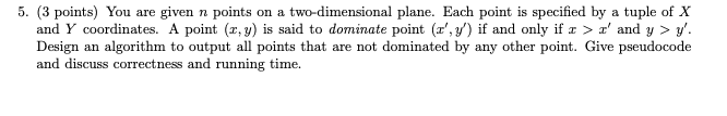 5. (3 points) You are given n points on a two-dimensional