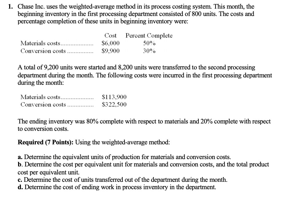 Chase Inc. uses the weighted average method in its process costing