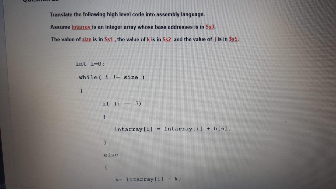  Translate the following high level code into assembly language. Assume intarray