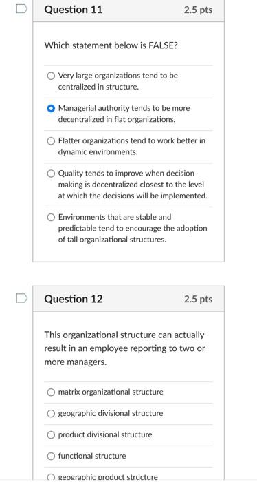  Question 11 2.5pts Which statement below is FALSE? Very large organizations
