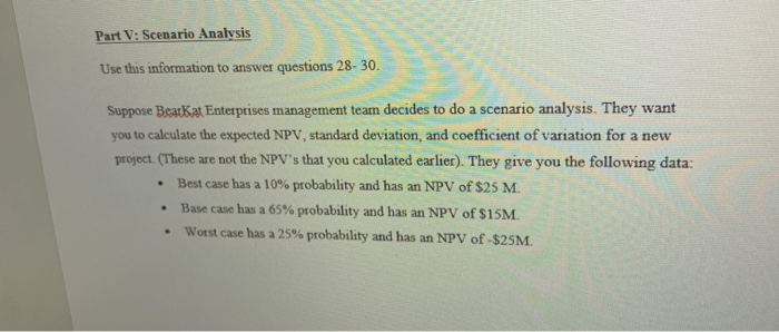  Part V: Scenario Analysis Use this information to answer questions 28-30.