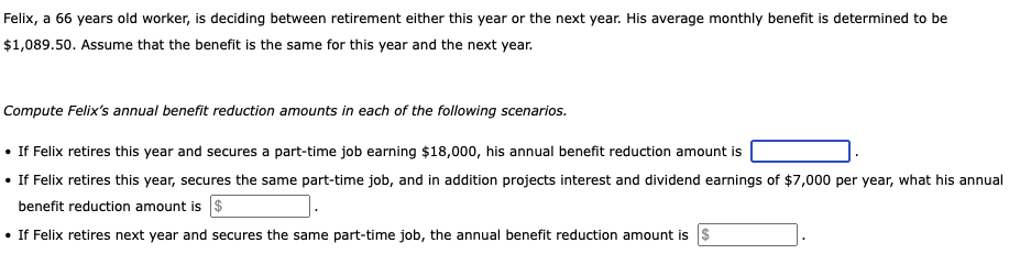  Felix, a 66 years old worker, is deciding between retirement either
