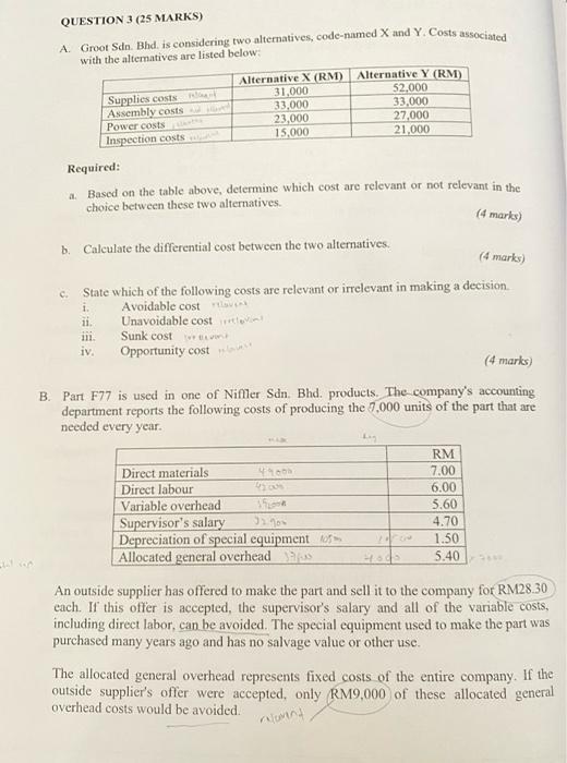  A. Groot Sdn. Bhd. is considering two alternatives, code-named X and