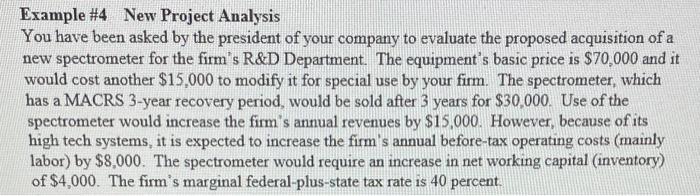  Example \#4 New Project Analysis You have been asked by the