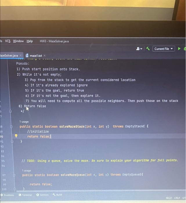 solve a maze using stack and queue without recursion Pseudo: 1) Push