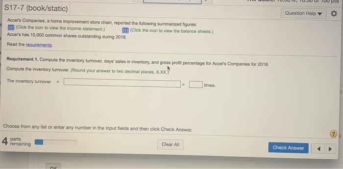  U U pts Question Help S17-7 (book/static) Accel's Companies, a home