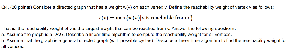  Q4. (20 points) Consider a directed graph that has a weight