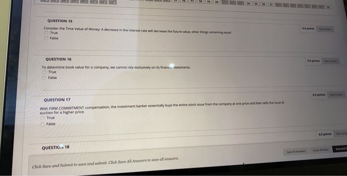  QUESTION 15 Consider the Time Value of Money. A decrease in