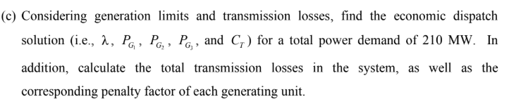 economic dispatch problem (considering generator limits and transmission line losses) for a