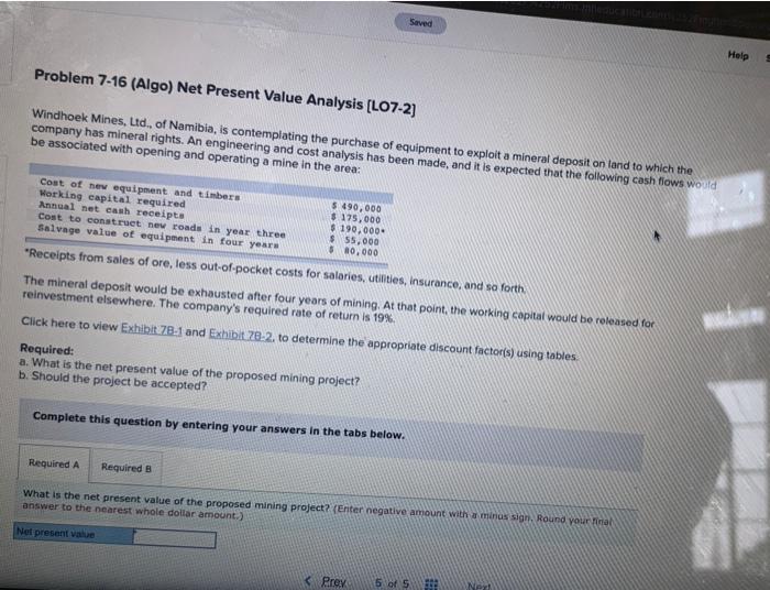  Seved Help Problem 7-16 (Algo) Net Present Value Analysis (L07-2) Windhoek