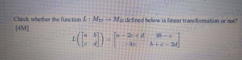  Check whether the function L:M22M22 defined below is linear transformation or