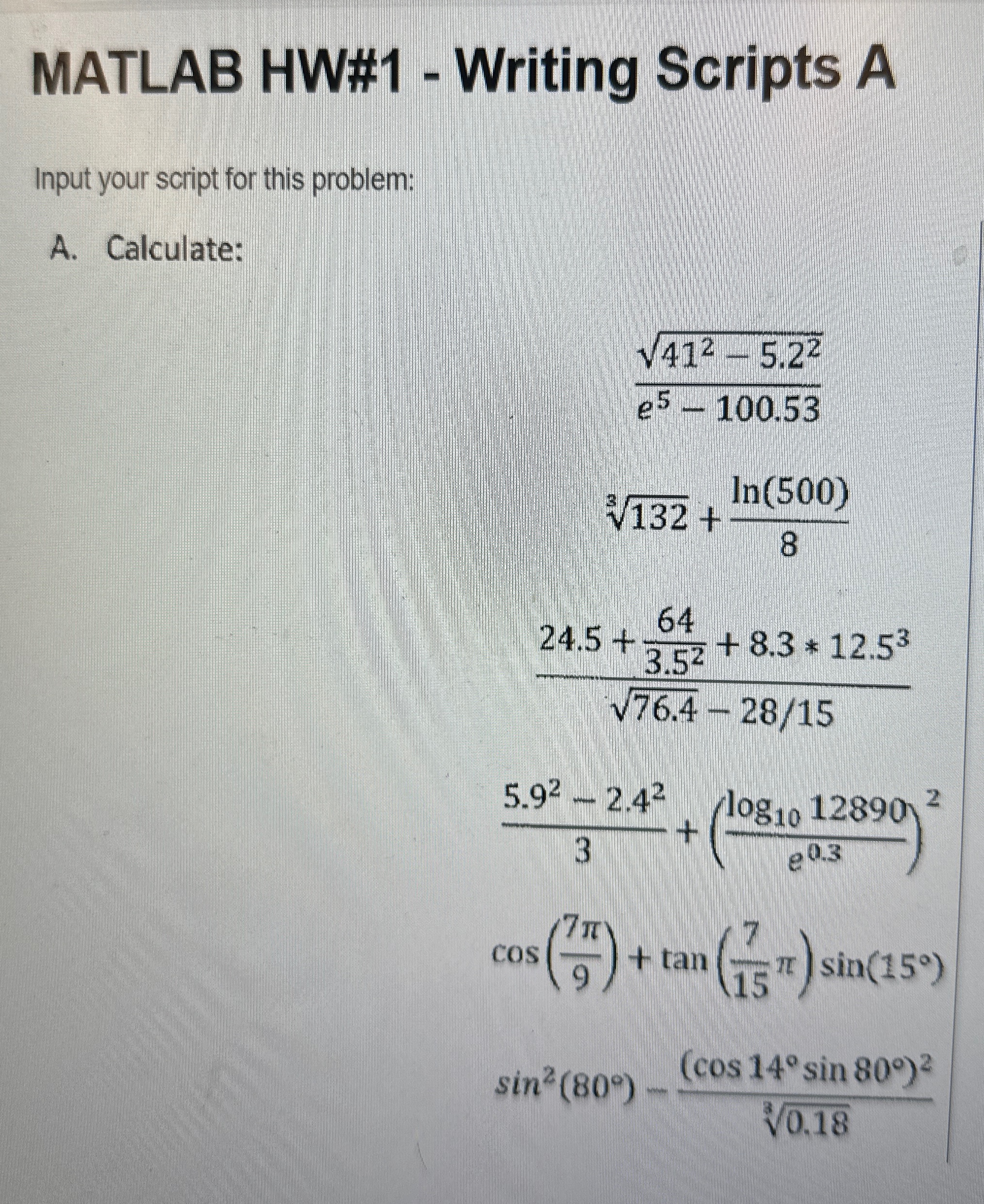  MATLAB HW#1- Writing Scripts A Input your script for this problem: