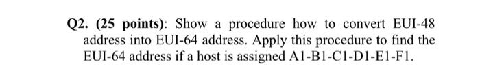 help me ! Q2. (25 points): Show a procedure how to convert