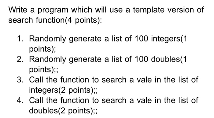 c++ Write a program which will use a template version of search