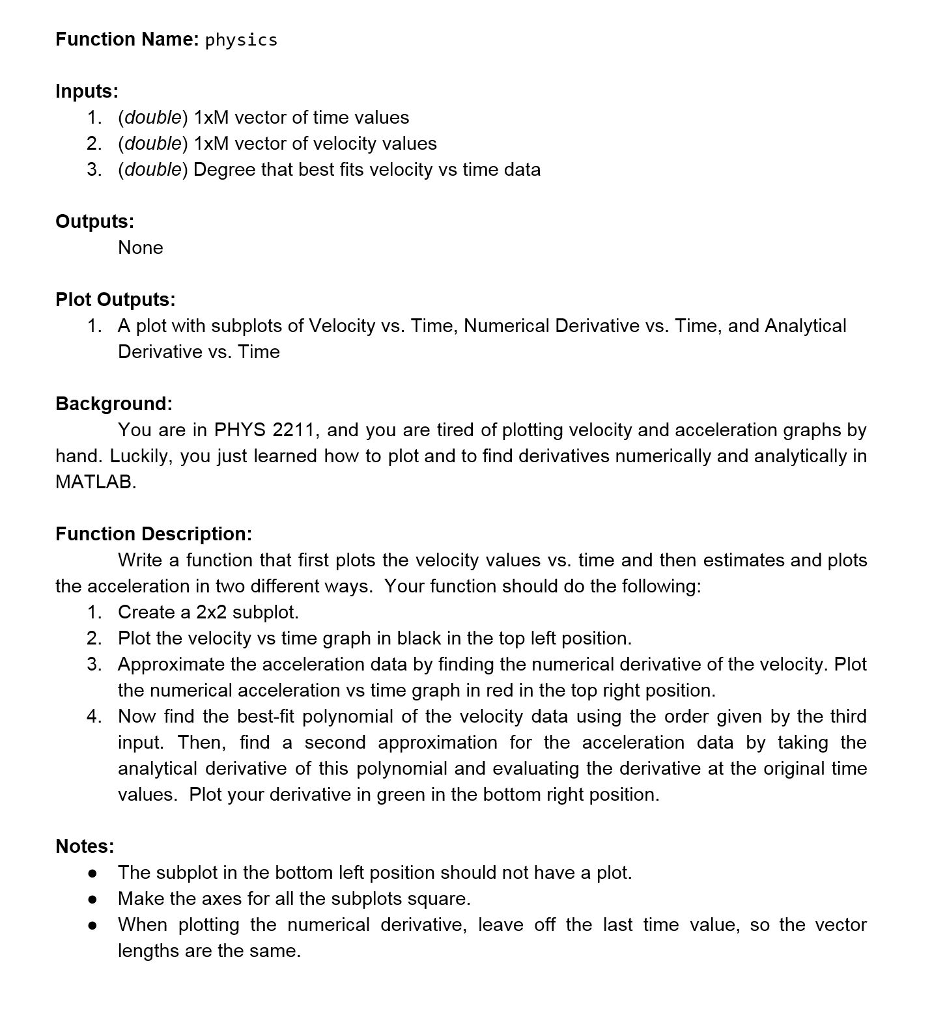  Function Name: physics Inputs: 1. (double) 1xM vector of time values