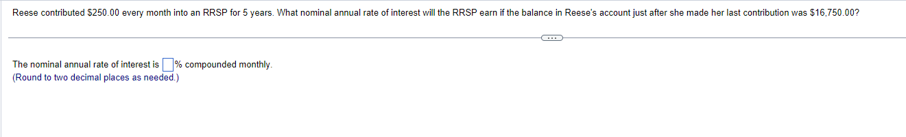  Reese contributed $250.00 every month into an RRSP for 5 years.