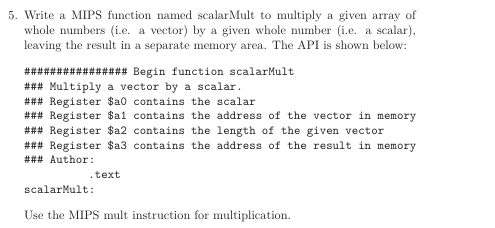  Write a MIPS function named scalarMult to multiply a given array