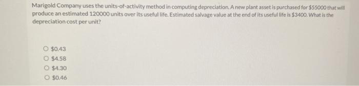 7. 8. 9. Marigold Company uses the units-of-activity method in computing depreciation.