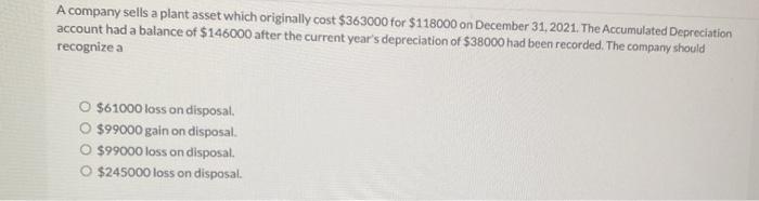 A new plant asset is purchased for $55000 that will produce an