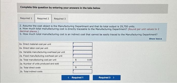 the tabs below. 2. Assume the cost object is the Manufacturing Department