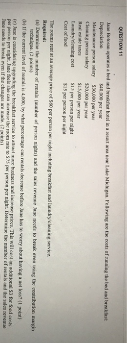  QUESTION 11 Jane Botosan operates a bed and breakfast hotel in