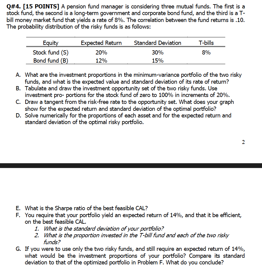  solve E,F &G only Q#4.[15 POINTS] A pension fund manager is