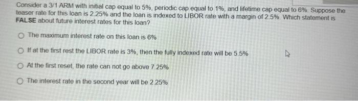  Consider a 3/1 ARM with initial cap equal to 5%, periodic