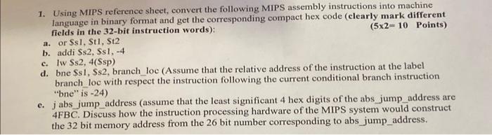  1. Using MIPS reference sheet, convert the following MIPS assembly instructions
