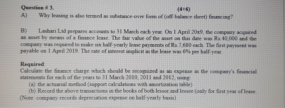  Need quick Answer Question #3. (4+6) A) Why leasing is also