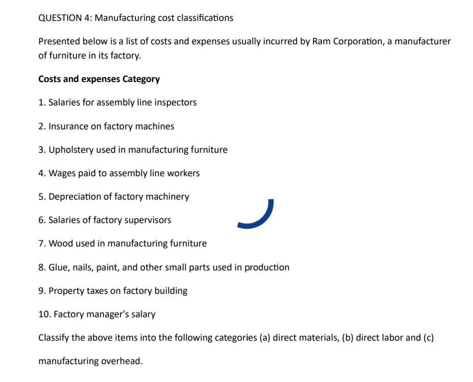  classify item into category. QUESTION 4: Manufacturing cost classifications Presented below