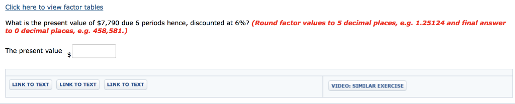 Click here to view factor tables What is the present value
