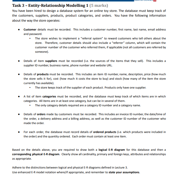  Task 3- Entity-Relationship Modelling 1(5 marks) You have been hired to