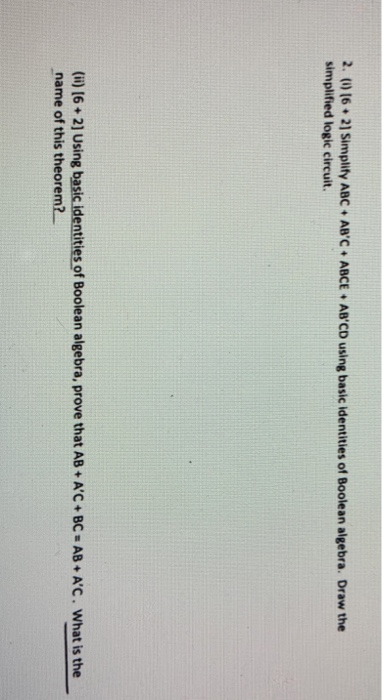  2. (6 21 Simplify ABC AB'C ABCE AB'CD using basic identities