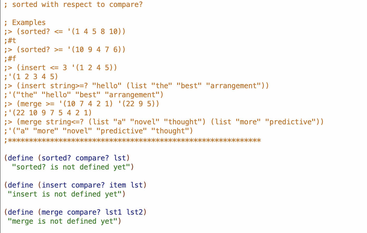 (15 points) ; Write three procedures ; (sorted? compare? lst) ; (insert