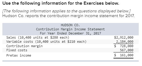  Use the following information for the Exercises below. e following information