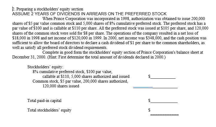  Please show all math work. Thank you! 2. Preparing a stockholders'