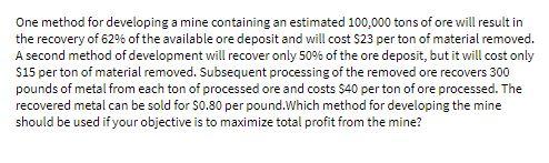  One method for developing a mine containing an estimated 100,000 tons