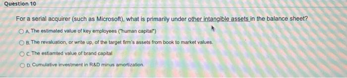  For a serial acquirer (such as Microsoft), what is primarily under