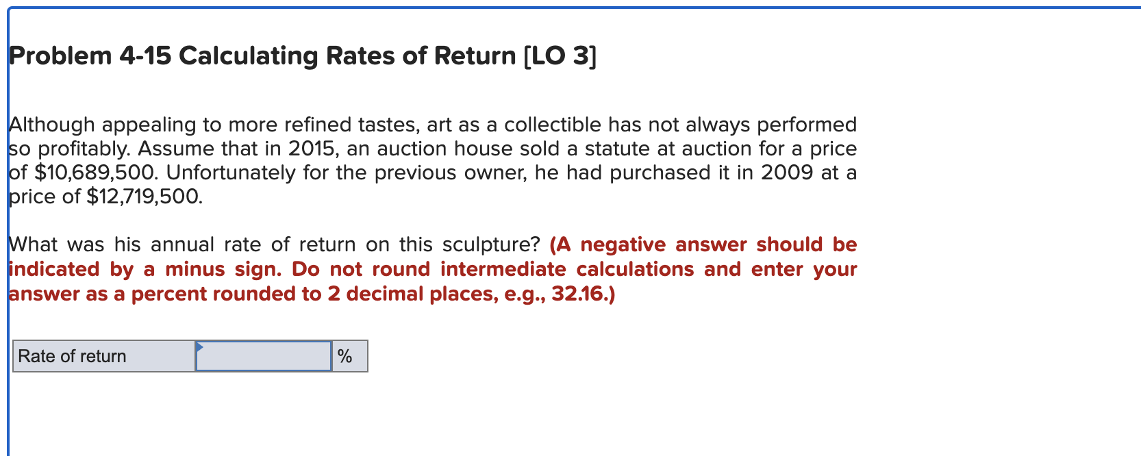  Problem 4-15 Calculating Rates of Return [LO 3 ] Although appealing