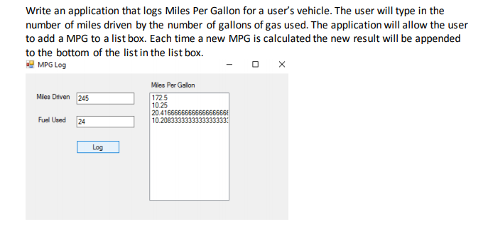  The language is C# Write an application that logs Miles Per